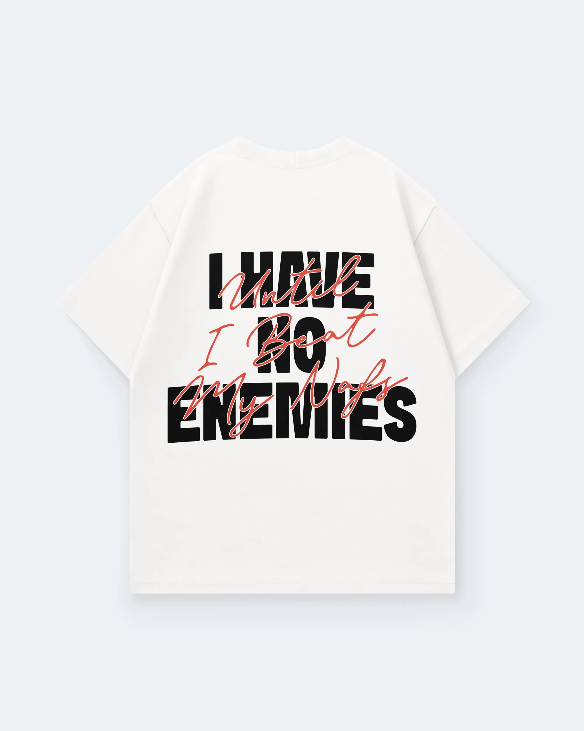 I HAVE NO ENEMIES