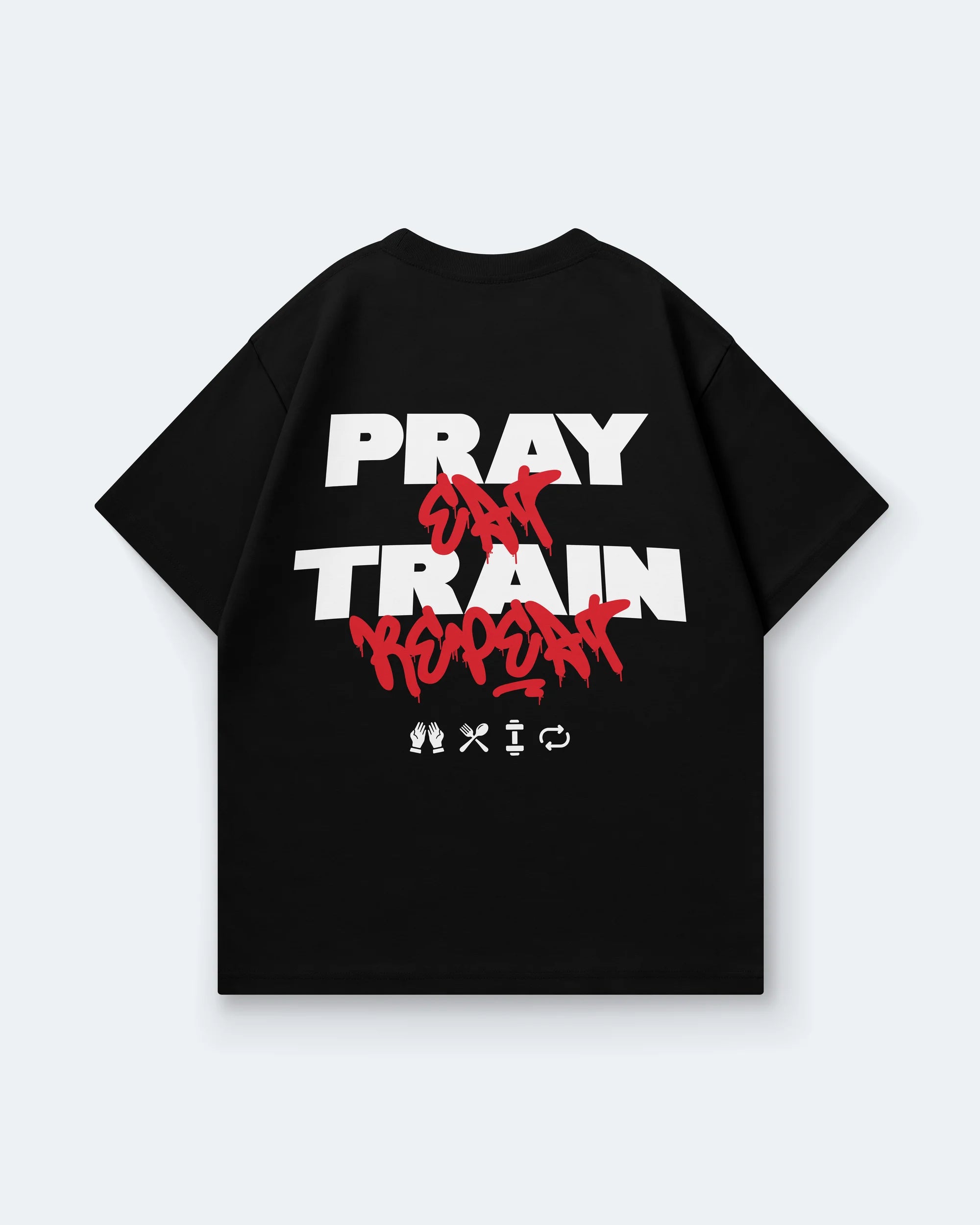 PRAY EAT TRAIN REPEAT