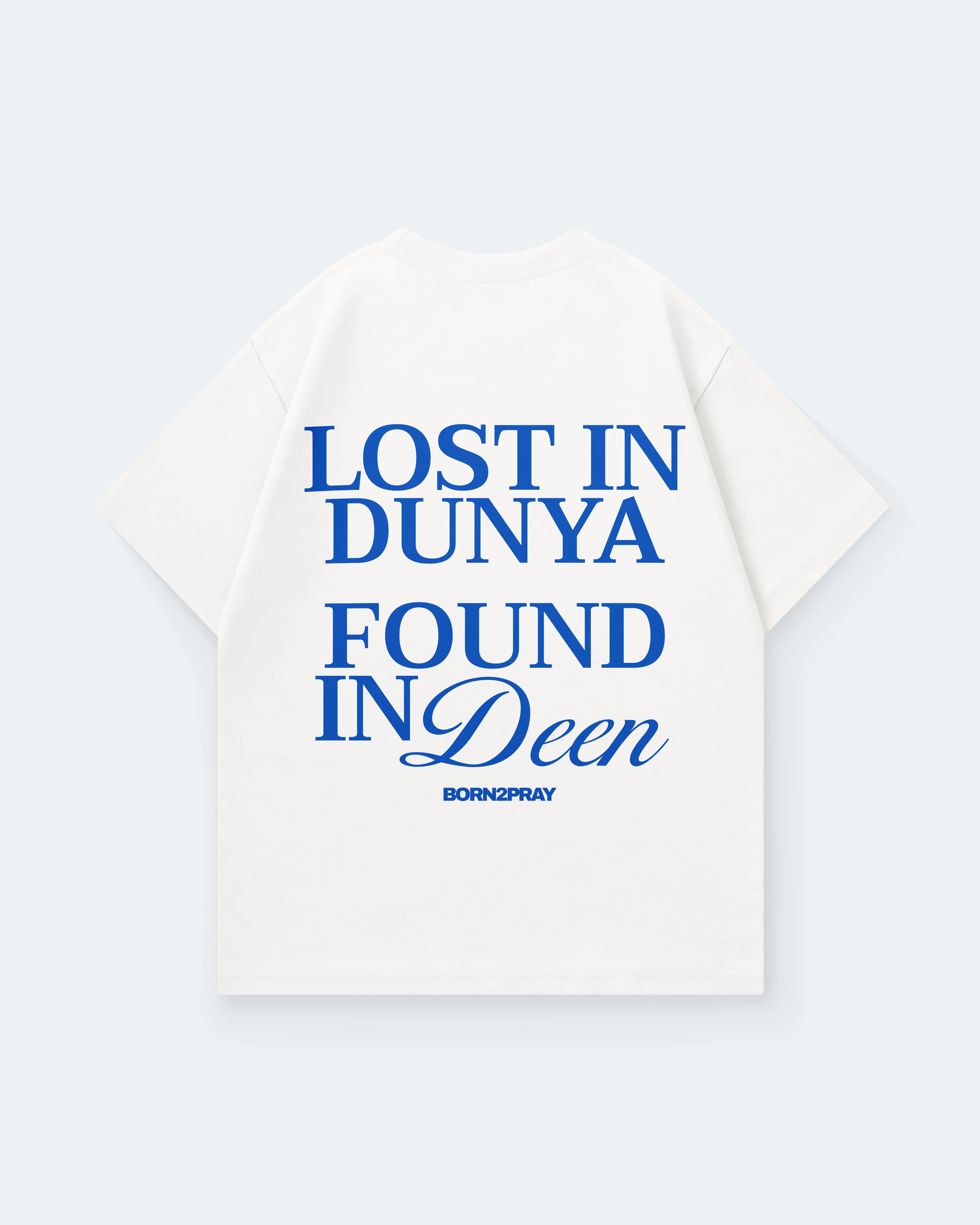 LOST IN DUNYA FOUND IN DEEN