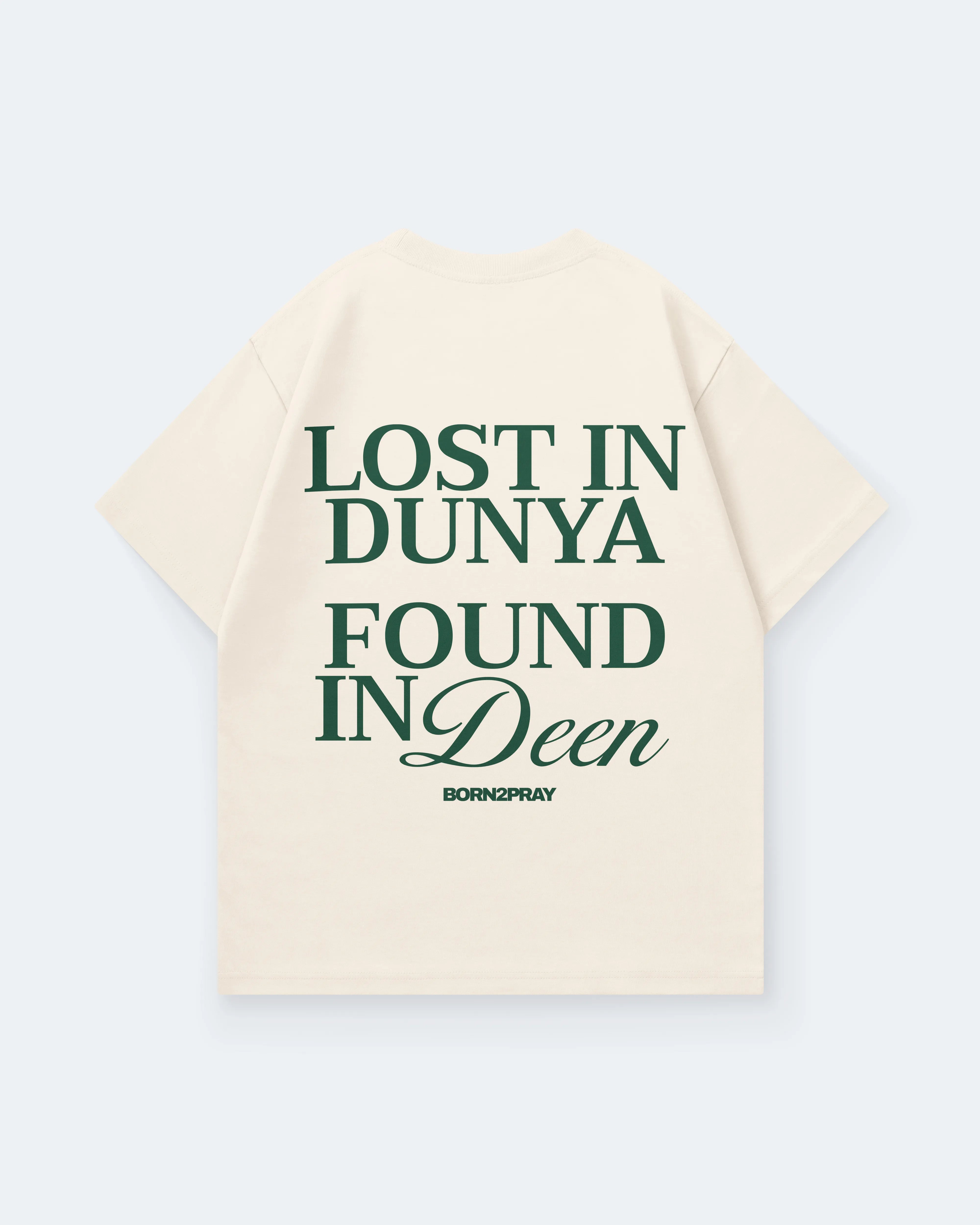 LOST IN DUNYA FOUND IN DEEN