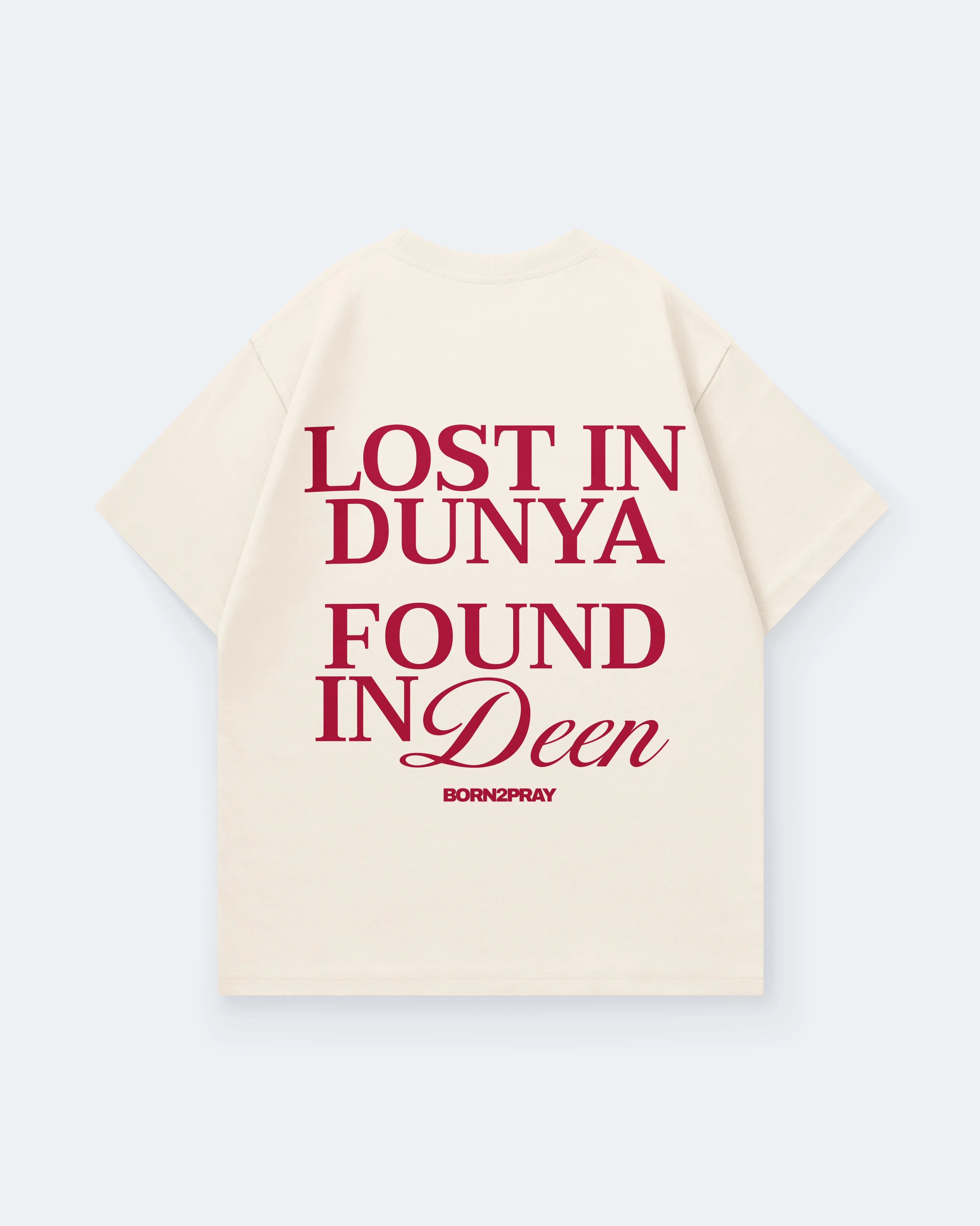 LOST IN DUNYA FOUND IN DEEN