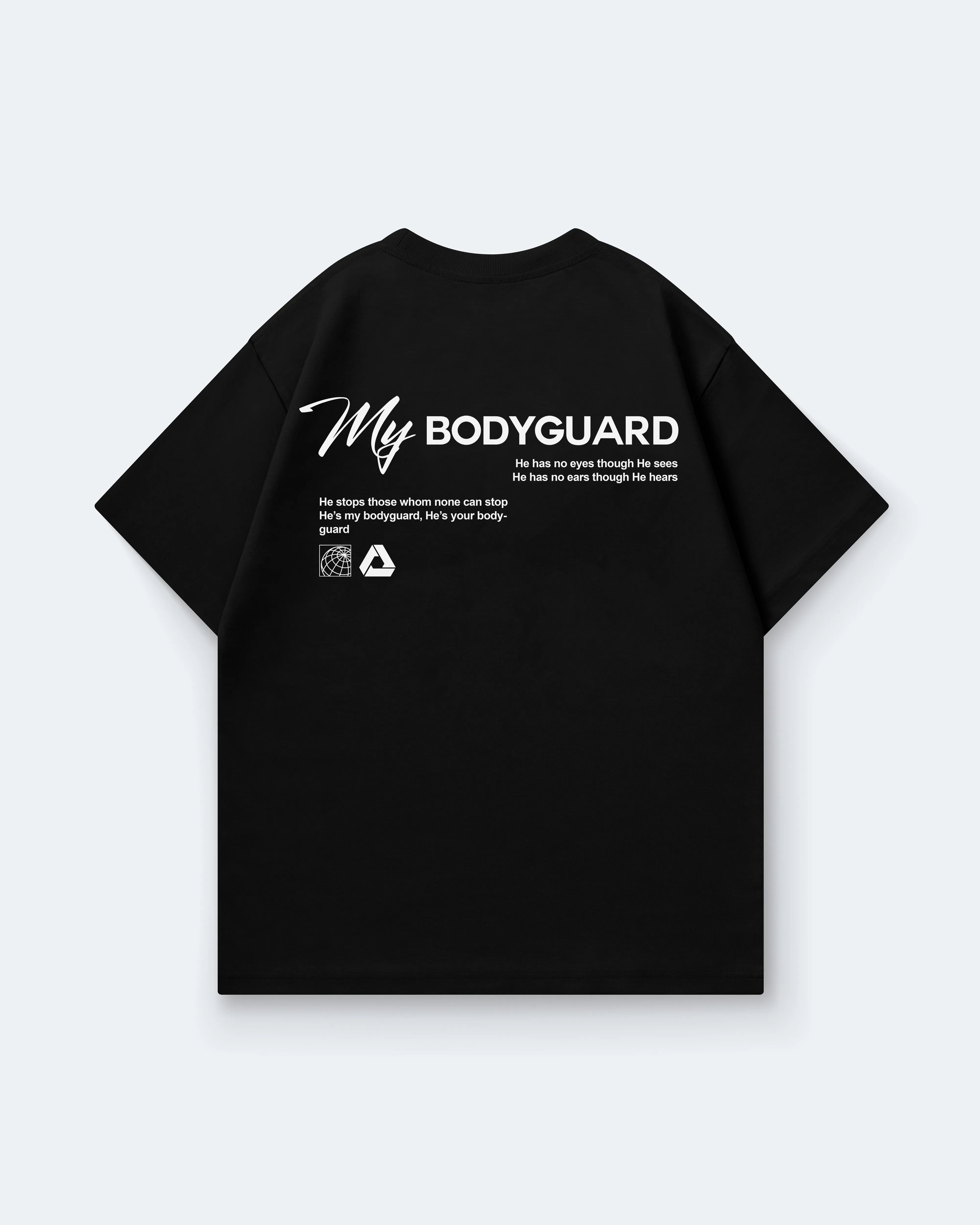 HE IS MY BODYGUARD