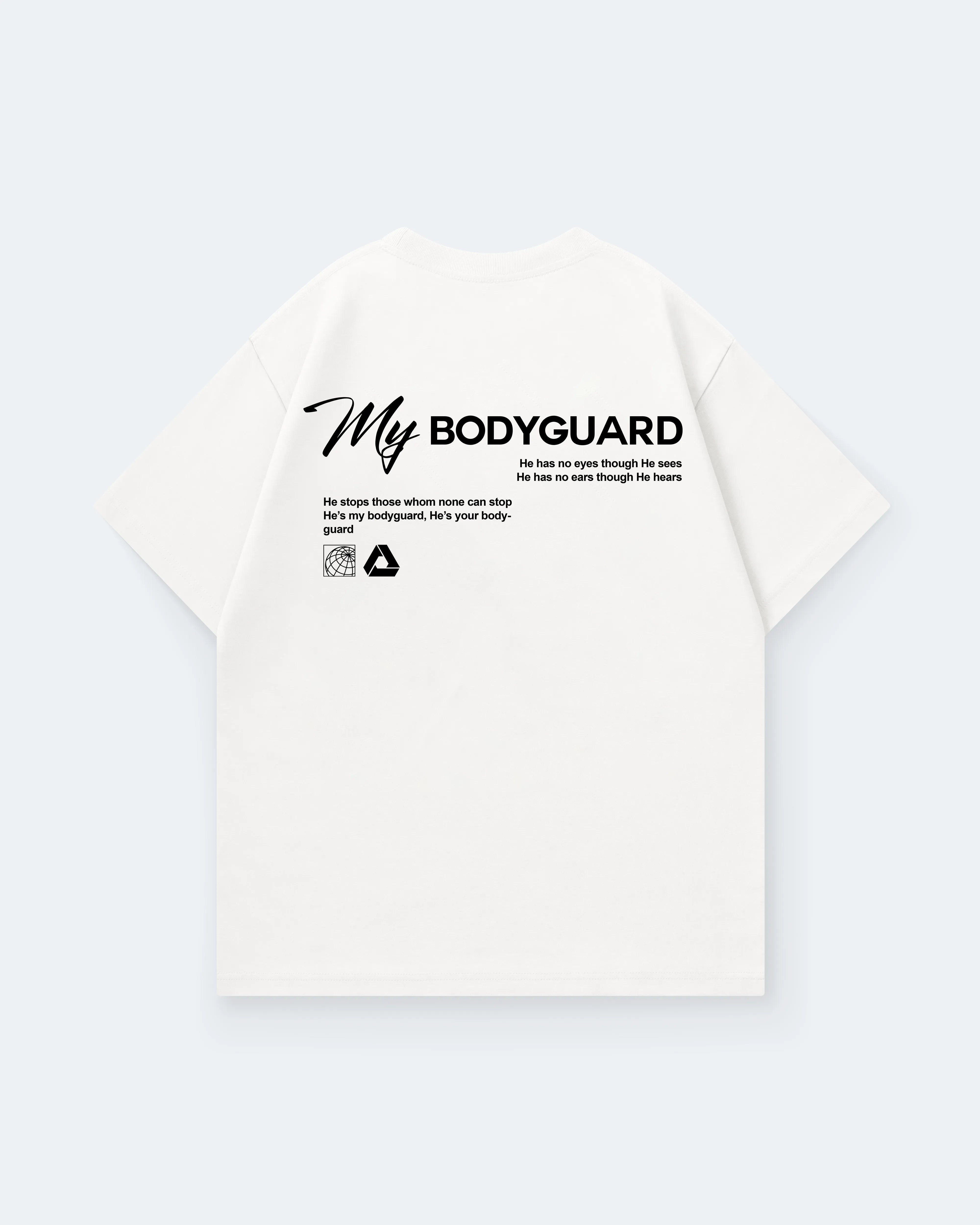HE IS MY BODYGUARD