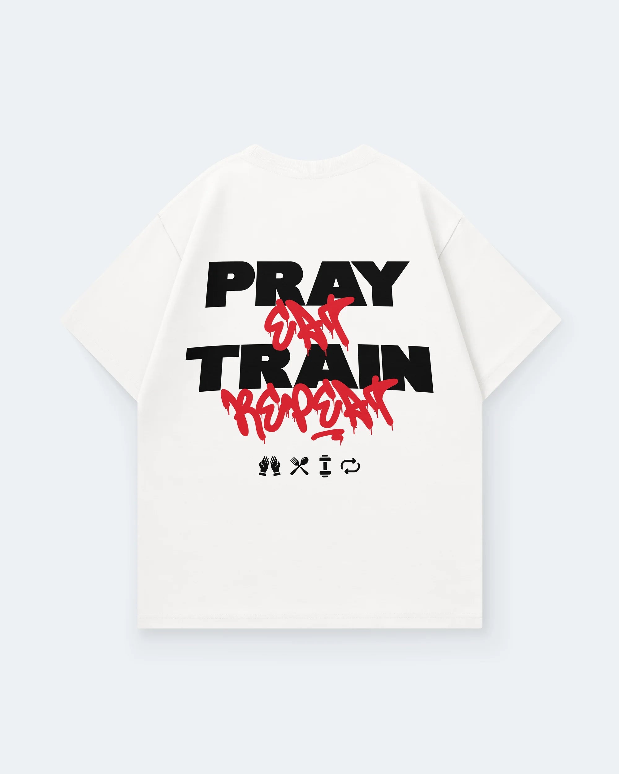 PRAY EAT TRAIN REPEAT
