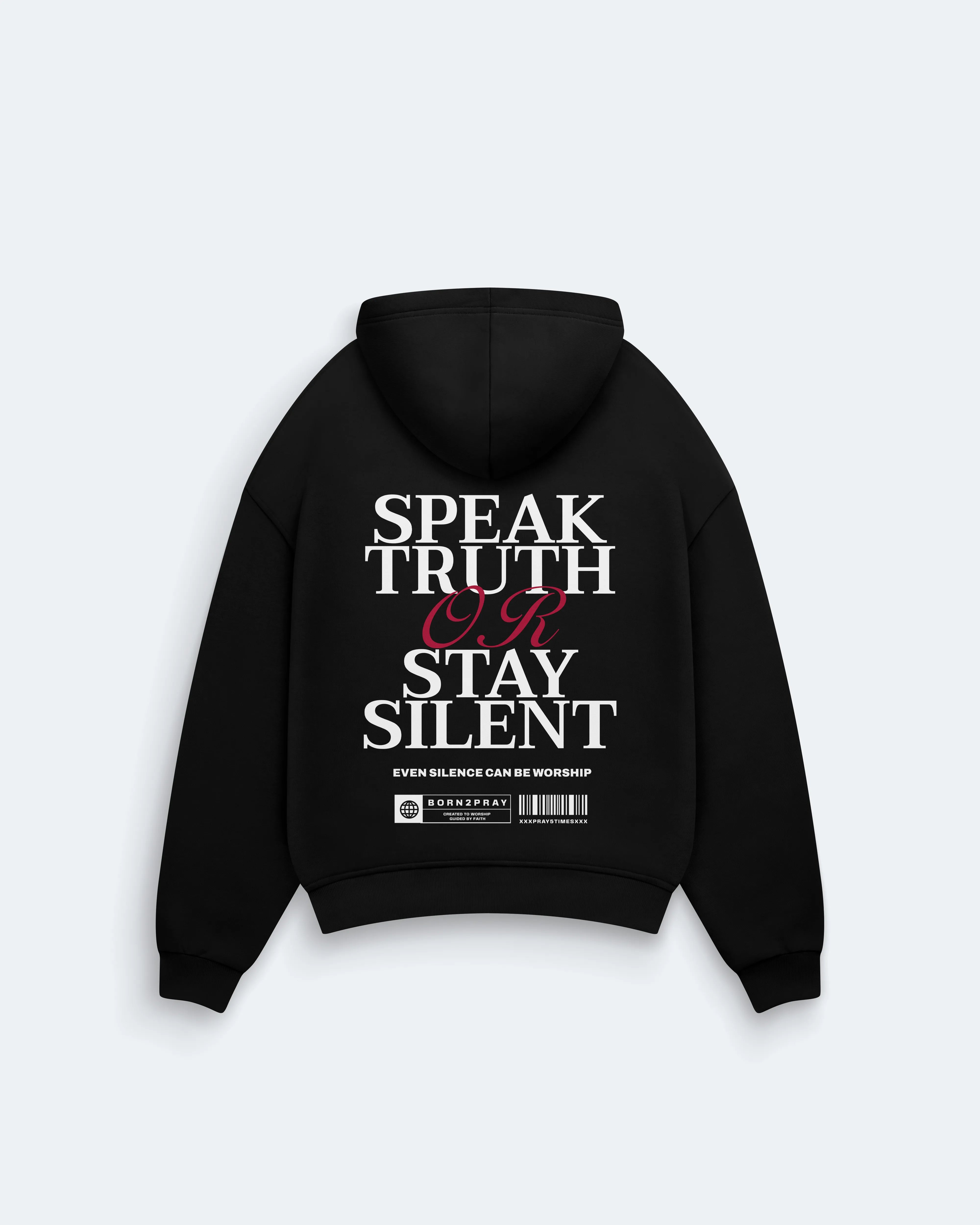 SPEAK TRUTH OR STAY SILENT