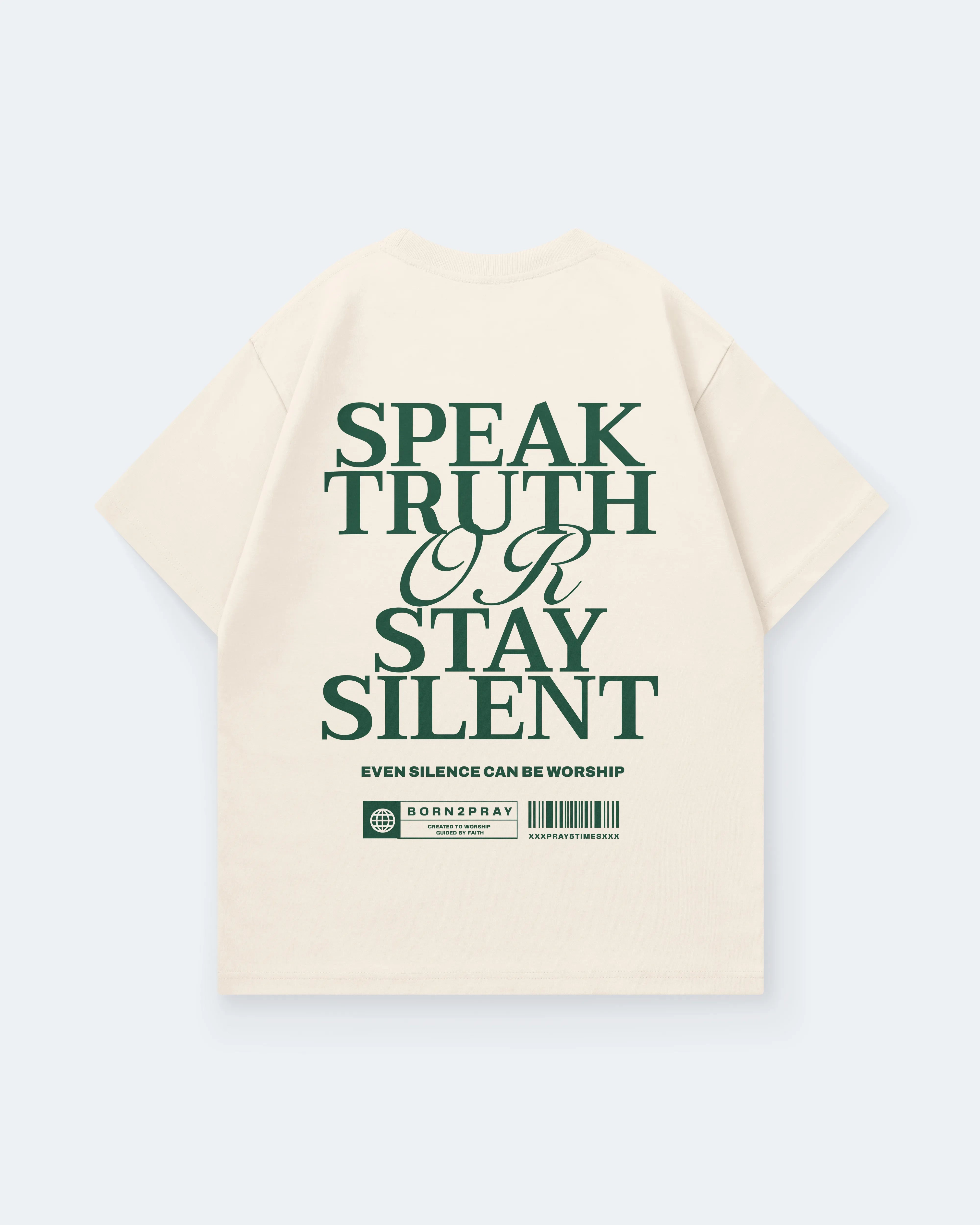 SPEAK TRUTH OR STAY SILENT