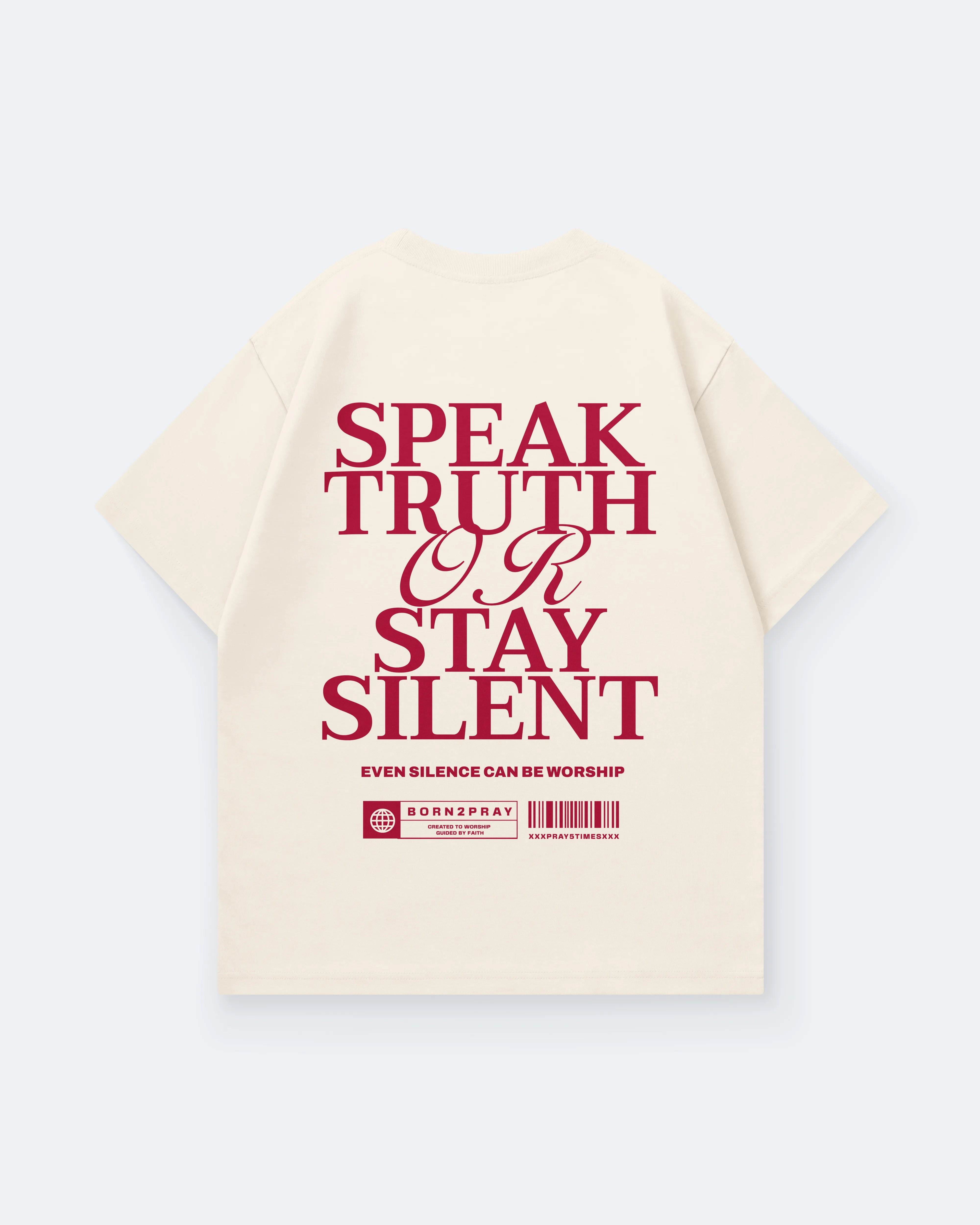 SPEAK TRUTH OR STAY SILENT
