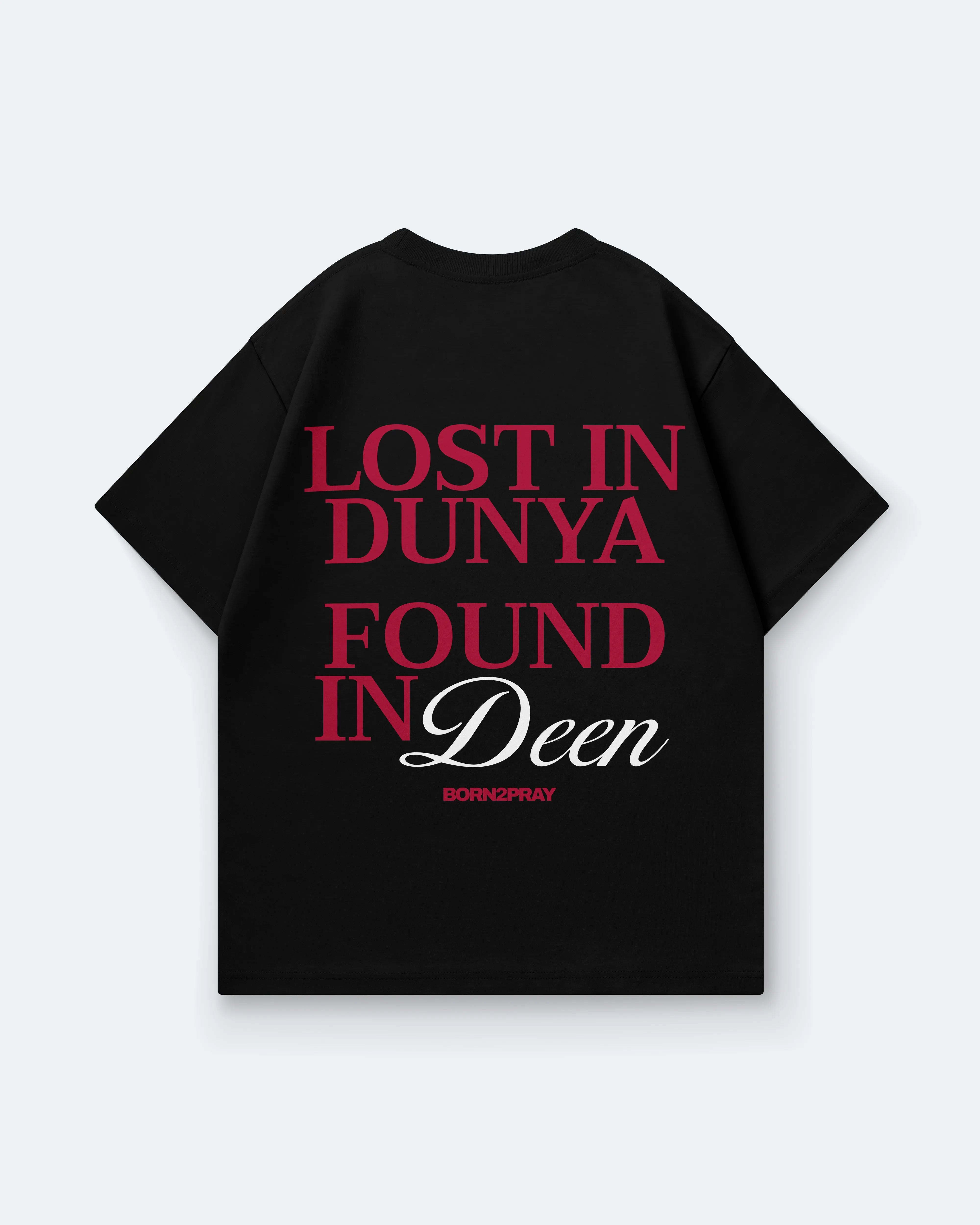 LOST IN DUNYA FOUND IN DEEN