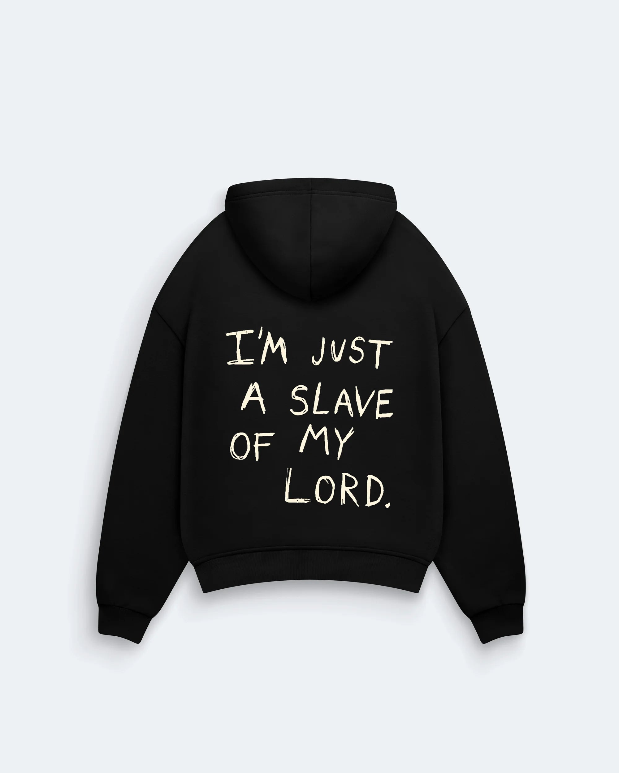IM JUST A SLAVE OF MY LORD