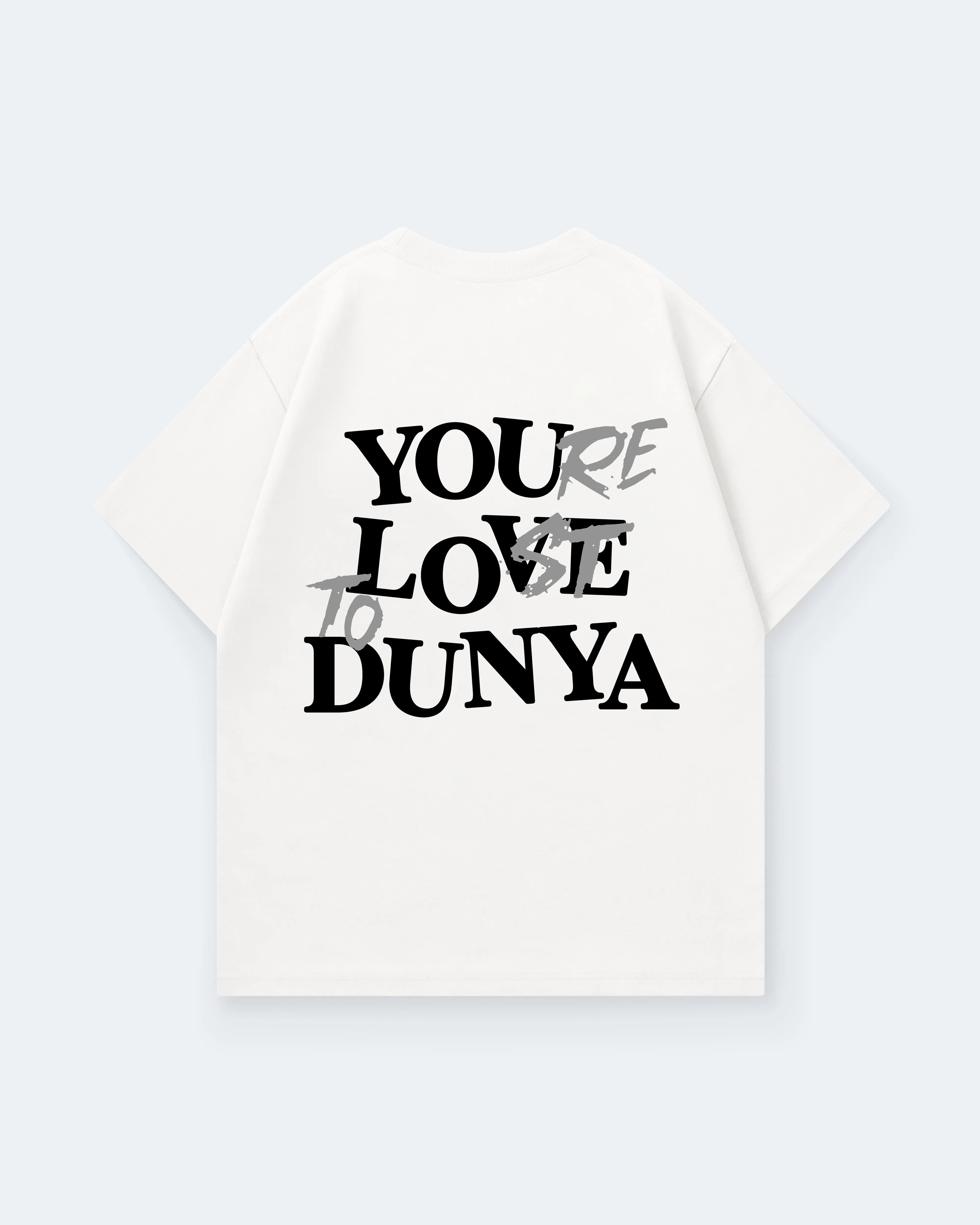 YOUR LOST TO DUNYA