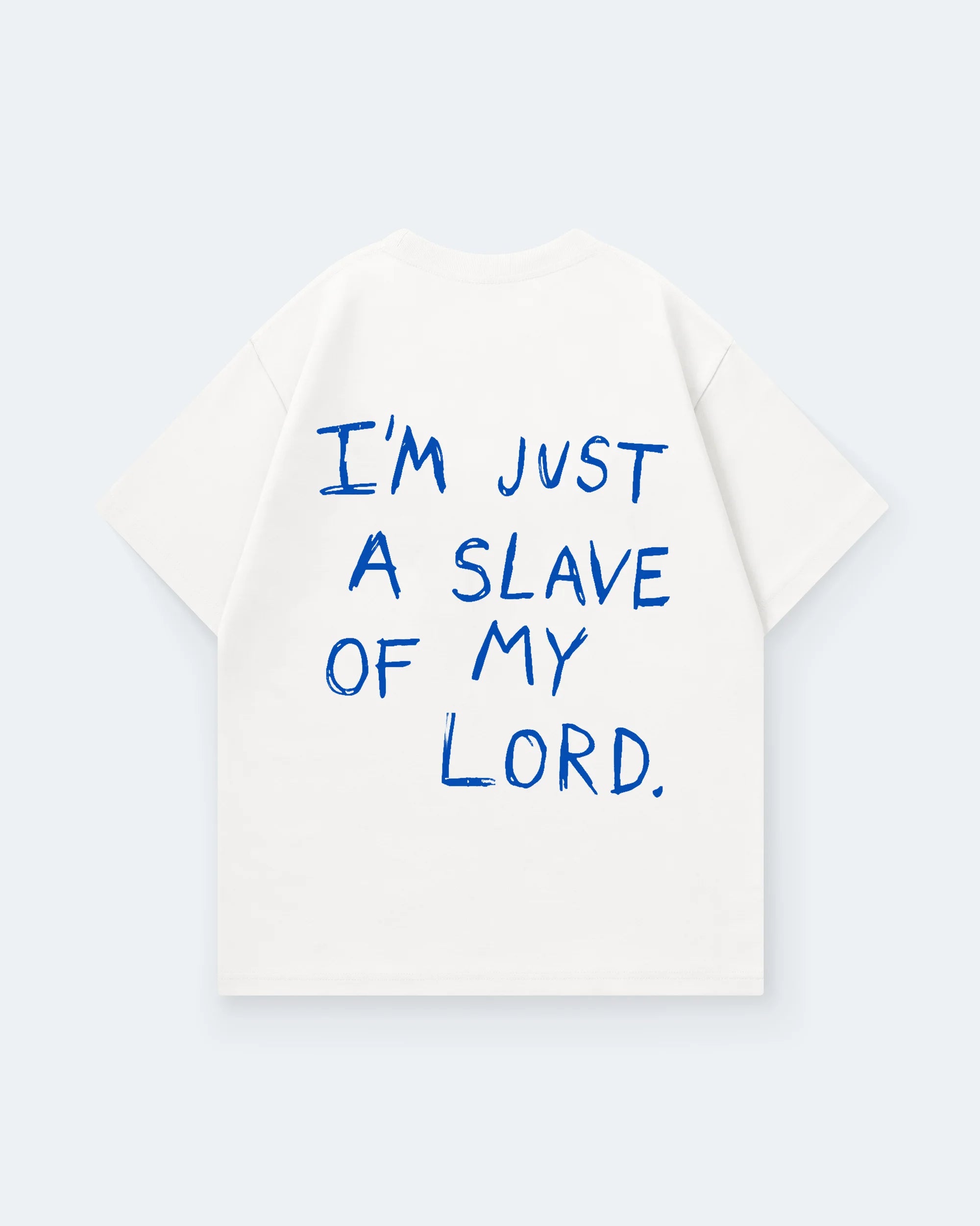 IM JUST A SLAVE OF MY LORD